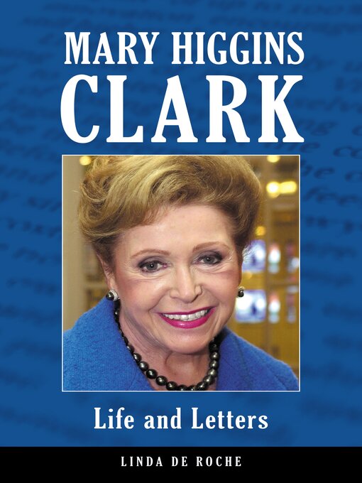 Title details for Mary Higgins Clark by Linda De Roche - Available